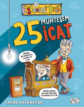 25 Muhteşem İcat-175 - Yaşar Bayraktar | Eğlenceli Bilgi Yayınları - 9