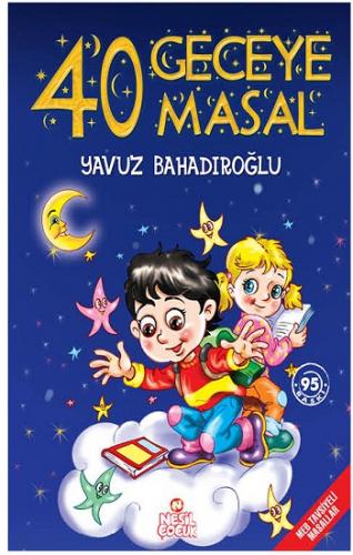 40 Geceye 40 Masal - Yavuz Bahadıroğlu | Nesil Çocuk - 9789752694675