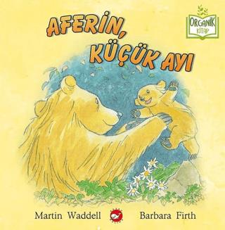 Aferin, Küçük Ayı - Barbara Firth | Beyaz Balina Yayınları - 978605188