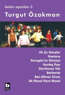 Ah Şu Gençler (bütün Oyunları 3) - Turgut Özakman | Bilgi - 9789752202