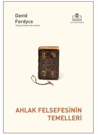 Ahlak Felsefesinin Temelleri - David Fordyce | Timaş yayınları - 97862