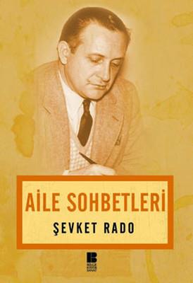 Aile Sohbetleri - Şevket Rado | Bilge Kültür - 9786055506360