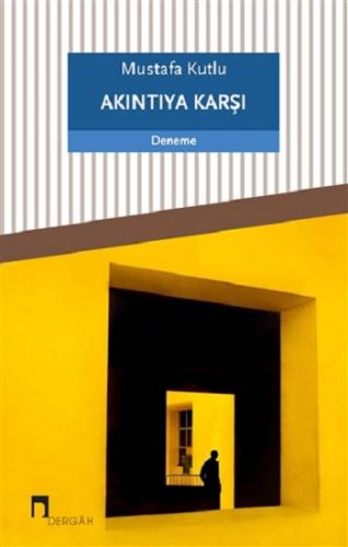 Akıntıya Karşı - Mustafa Kutlu | Dergah - 9786257660051