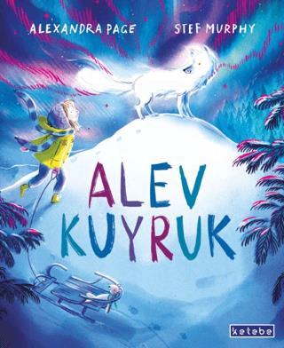 Alev Kuyruk - Alexandra Page | Ketebe Çocuk - 9786256999671