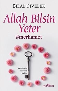 Allah Bilsin Yeter - Bilal Civelek | Yediveren - 9786052690338