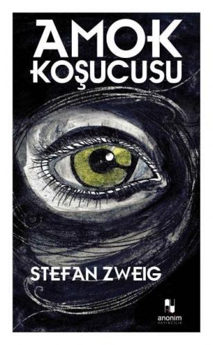 Amok Koşucusu - Stefan Zweig | Anonim - 9786053033059