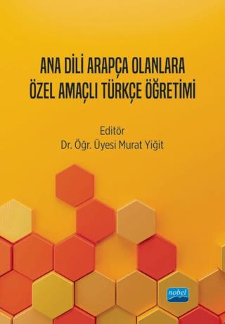 Ana Dili Arapça Olanlara Özel Amaçlı Türkçe Öğretimi - Murat Yiğit | N