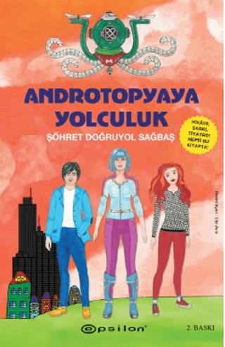 Androtopyaya Yolculuk - Şöhret Doğruyol Sağbaş | Epsilon Yayınevi - 97