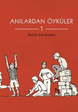 Anılardan Öyküler 1 - İbrahim Zeki Burdurlu | Tudem - 9789944692298