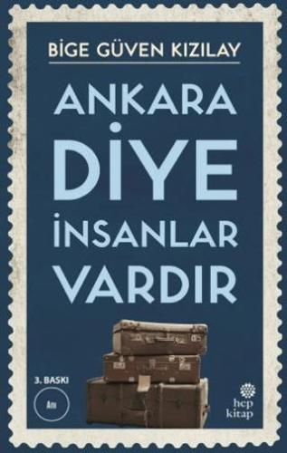 Ankara Diye İnsanlar Vardır - Bige Güven Kızılay | Hep Kitap - 9786051