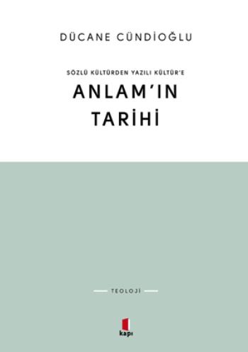 Anlamın Tarihi - Dücane Cündioğlu | Kapı - 9786054322626