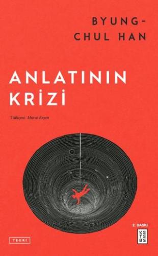 Anlatının Krizi - Byung Chul Han | Ketebe Yayınları - 9786256698970