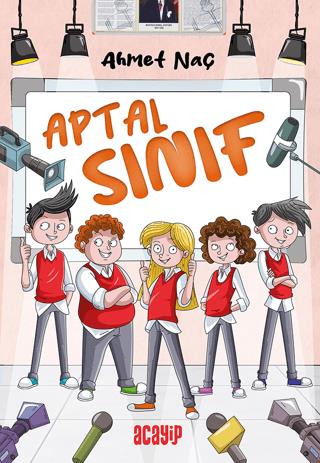 Aptal Sınıf - Ahmet Naç | Acayip Kitaplar - 9786257463911