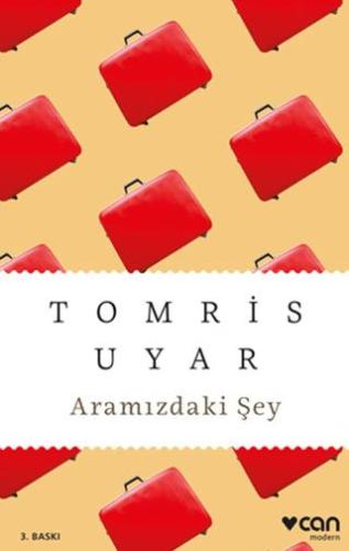 Aramızdaki Şey - Tomris Uyar | Can Yayınları - 9789750763571