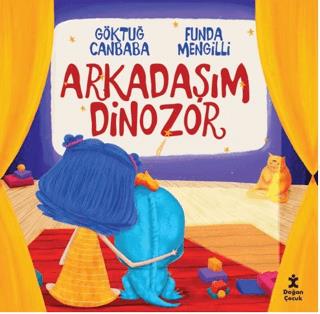 Arkadaşım Dinozor - Göktuğ Canbaba | Doğan Çocuk - 9786256161313