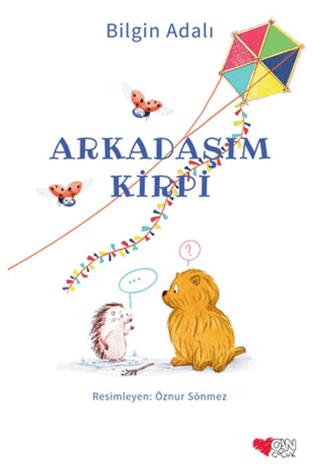 Arkadaşım Kirpi - Bilgin Adalı | Can Çocuk Yayınları - 9789750764066