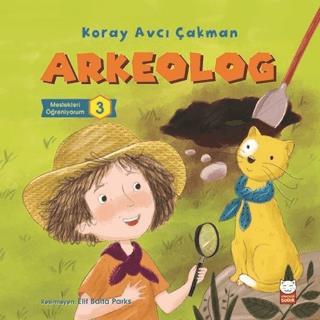 Arkeolog - Meslekleri Öğreniyorum - 3 - Koray Avcı Çakman | Kırmız Ked