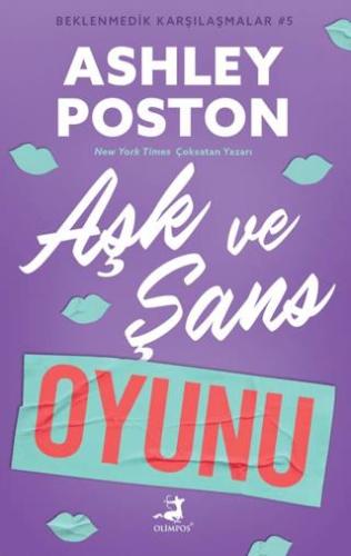 Aşk Ve Şans Oyunu - Beklenmedik Karşılaşmalar 5 - Ashley Poston | Olim