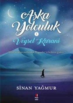 Aşka Yolculuk Veysel Karani - Sinan Yağmur | Kapı - 9786055107239