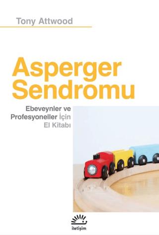 Asperger Sedromu - Tony Attwood | İletişim Yayınevi - 9789750537875