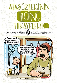 Atasözlerinin İlginç Hikayeleri - 1 - Hale Eştürk Altay | Uğurböceği -