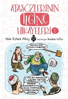 Atasözlerinin İlginç Hikayeleri - 2 - Hale Eştürk Altay | Uğurböceği -