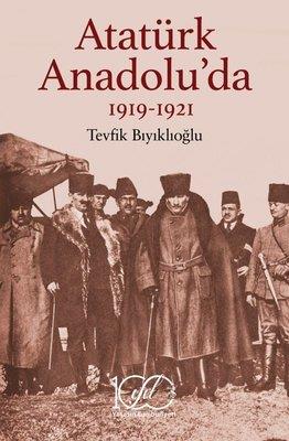 Atatürk Anadolu'da 1919 - 1921 - Tevfik Bıyıklıoğlu | İş Bankası - 978