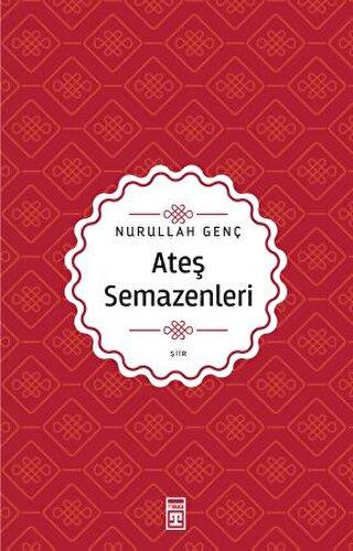 Ateş Semazenleri - Nurullah Genç | Timaş - 9789752639706