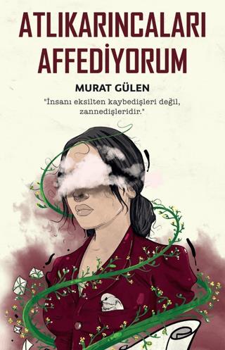 Atlıkarıncaları Affediyorum - Murat Gülen | İndigo - 9786257671064