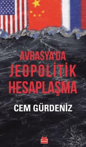 Avrasya'da Jeopolitik Hesaplaşma - Cem Gürdeniz | Kırmızı Kedi Yayınev