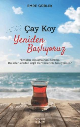 Çay Koy Yeniden Başlıyoruz - Emre Gürlek | Hayykitap - 9786256329225