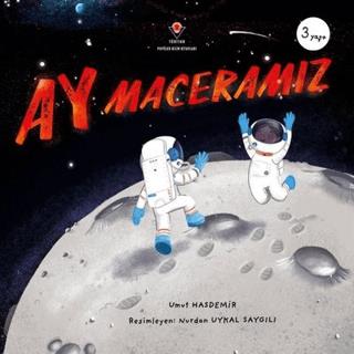 Ay Maceramız - Umut Hasdemir | TÜBİTAK Yayınları - 9786053125198