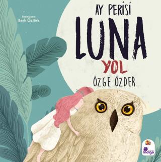 Ay Perisi Luna - Yol - Özge Özder | İndigo çocuk - 9786256772892