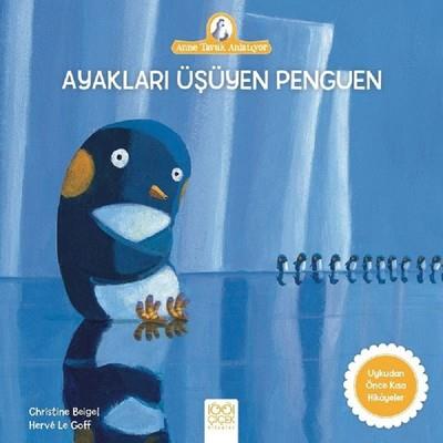 Ayakları Üşüyen Penguen-anne Tavuk Anlatıyor - Christine Beigel | 1001