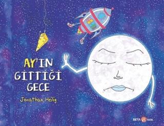 Ay'ın Gittiği Gece - Jonathan Heilig | Beta Kids - 9786052420843