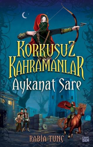 Aykanat Sare Korkusuz Kahramanlar - Rabia Tunç | Carpe Diem - 97860514