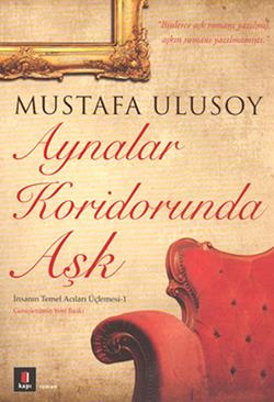 Aynalar Koridorunda Aşk - Mustafa Ulusoy | Kapı - 9786054683925