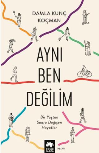 Aynı Ben Değilim - Damla Kunç Koçman | Eksik Parça Yayınları - 9786256