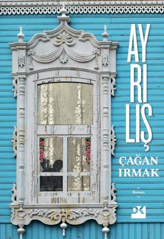 Ayrılış - Çağan Irmak | Doğan Kitap - 9786256210028