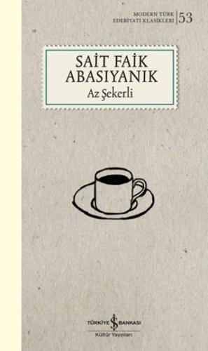 Az Şekerli - Sait Faik Abasıyanık | İş Bankası Kültür Yayınları - 9786