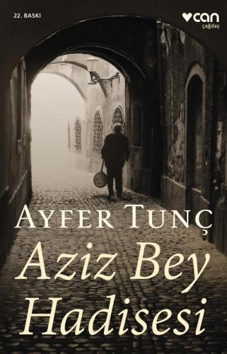 Aziz Bey Hadisesi - Ayfer Tunç | Can - 9789750721762