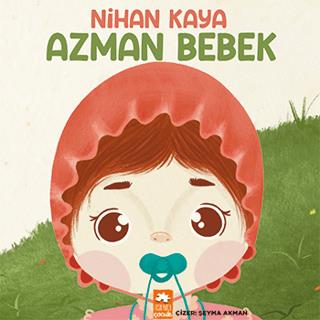 Azman Bebek - Nihan Kaya | Eksik Parça Yayınları - 9786256397231