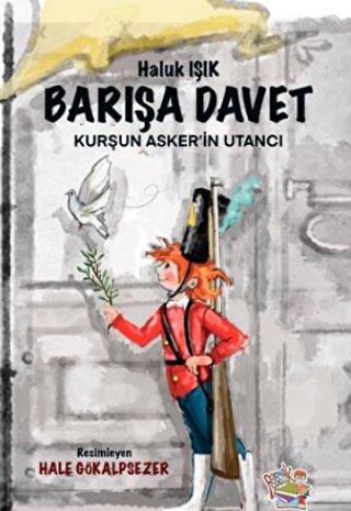 Barışa Davet - Kurşun Asker'in Utancı - Haluk Işık | Parmak Çocuk Yayı