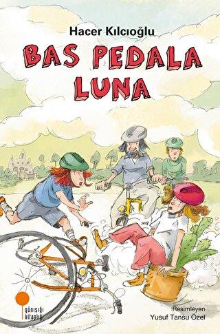 Bas Pedala Luna - Hacer Kılcıoğlu | Günışığı - 9786057797988