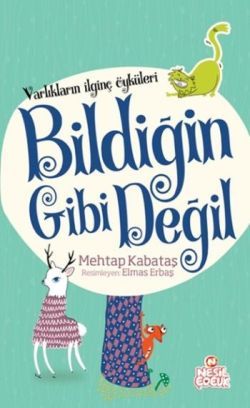 Bildiğin Gibi Değil - Mehtap Kabataş | Nesil Çocuk - 9786051629063