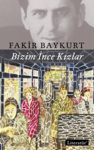 Bizim İnce Kızlar - Fakir Baykurt | Literatür Yayıncılık - 97897504071