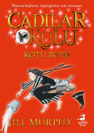 Cadılar Okulu 3 - Kötü Büyü - Jill Murphy | Olimpos Çocuk - 9786256029