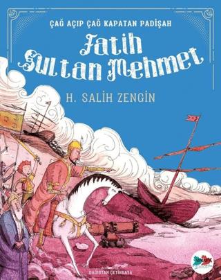 Çağ Açıp Çağ Kapatan Padişah Fatih Sultan Mehmet - H. Salih Zengin | V