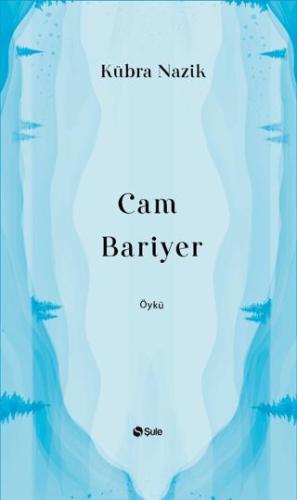 Cam Bariyer - Kübra Nazik | Şule Yayınları - 9786258062755