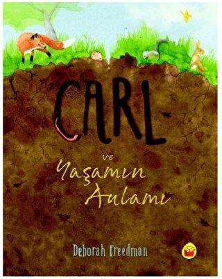 Carl Ve Yaşamın Anlamı - Deborah Freedman | Kuraldışı - 9789752754294